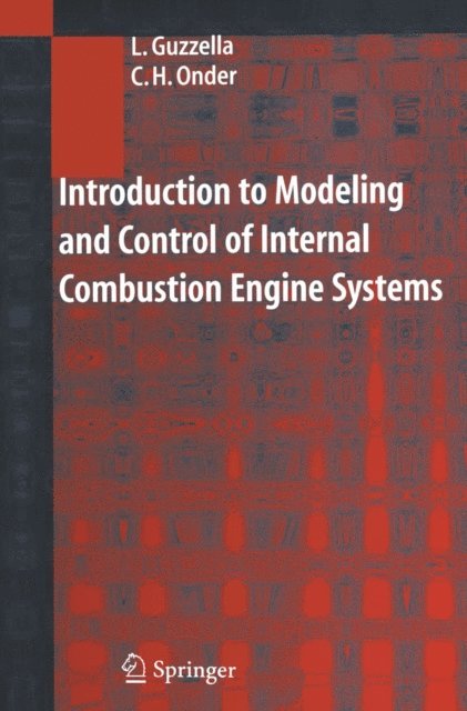 Christopher Onder, Lino Guzzella - Introduction to Modeling and Control of Internal Combustion Engine Systems, E-bok