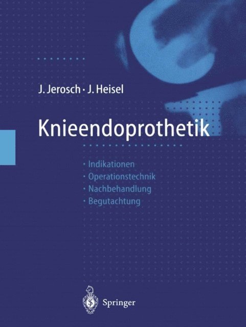 Jurgen Heisel, Jorg Jerosch - Knieendoprothetik, E-bok