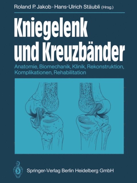 Hans-U. Staubli, R.P. Jakob - Kniegelenk und Kreuzbänder, E-bok. Tillgänglighet: Lägg i varukorg