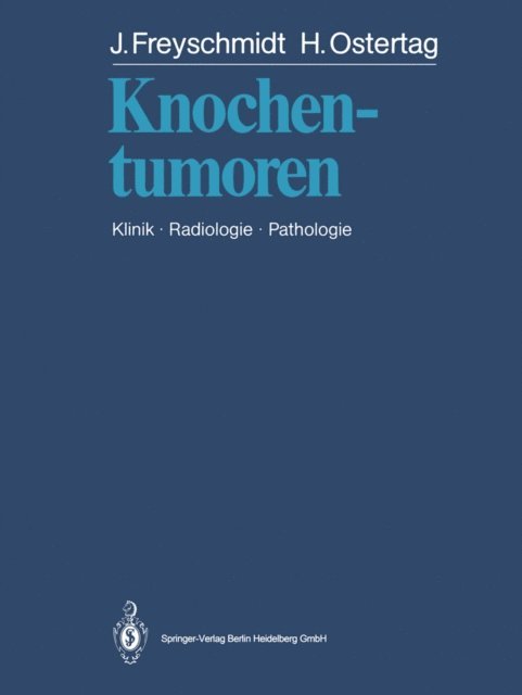 Helmut Ostertag, Jurgen Freyschmidt - Knochentumoren, E-bok