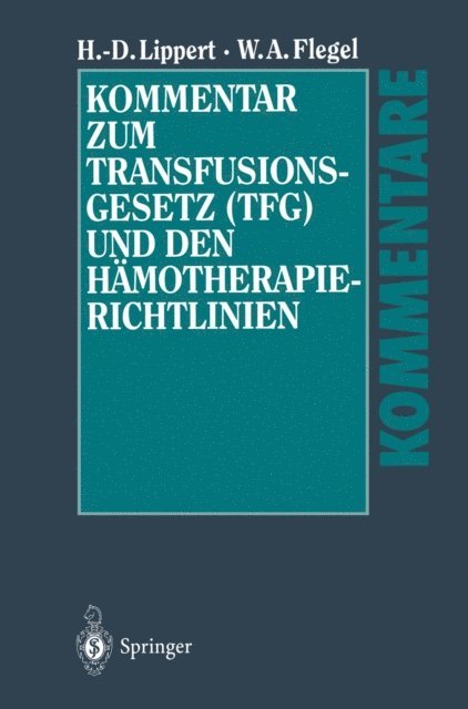 Willy A. Flegel, Hans-Dieter Lippert - Kommentar zum Transfusionsgesetz (TFG) und den Hämotherapie-Richtlinien, E-bok