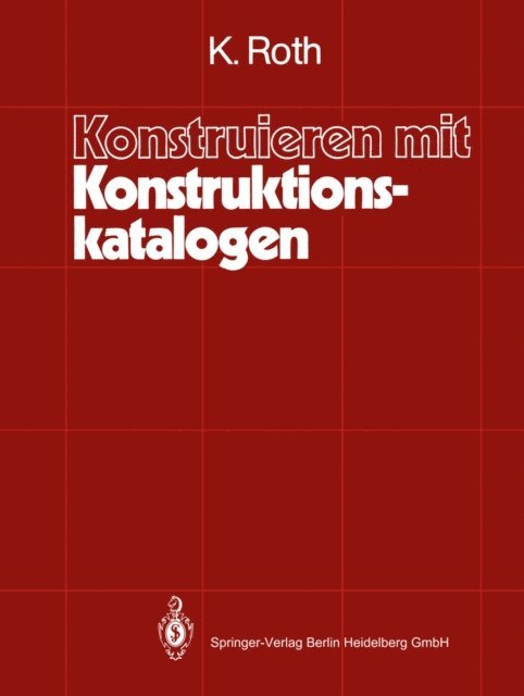 Karlheinz Roth - Konstruieren mit Konstruktionskatalogen, E-bok