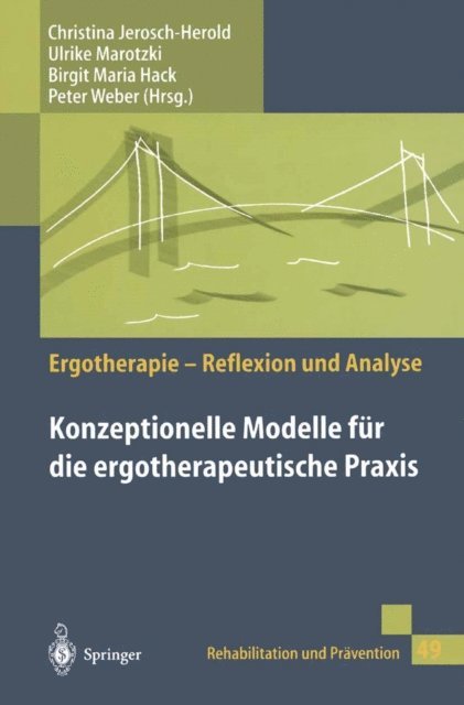 Peter Weber, Birgit M. Hack, Ulrike Marotzki, Christina Jerosch-Herold - Konzeptionelle Modelle für die ergotherapeutische Praxis, E-bok