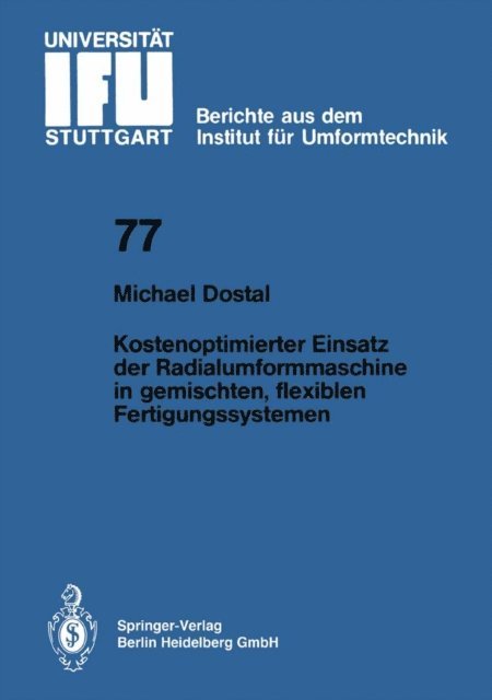 M. Dostal - Kostenoptimierter Einsatz der Radialumformmaschine in gemischten, flexiblen Fertigungssystemen, E-bok