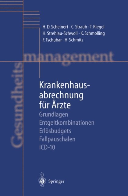 H. Schmitz, F. Tschubar, K. Schmolling, H. Strehlau-Schwoll, T. Riegel, Christoph Straub, H.D. Scheinert - Krankenhausabrechnung für Ärzte, E-bok