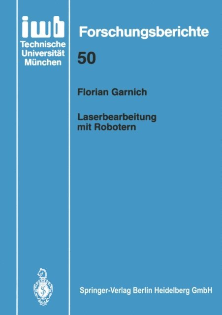 Florian Garnich - Laserbearbeitung mit Robotern, E-bok