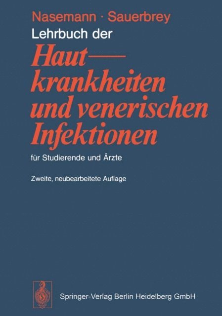 W. Sauerbrey, T. Nasemann - Lehrbuch der Hautkrankheiten und venerischen Infektionen für Studierende und Ärzte, E-bok