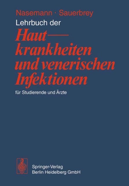 W. Sauerbrey, T. Nasemann - Lehrbuch der Hautkrankheiten und venerischen Infektionen für Studierende und Ärzte, E-bok