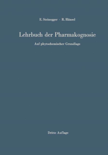 Rudolf Hansel, Ernst Steinegger - Lehrbuch der Pharmakognosie, E-bok