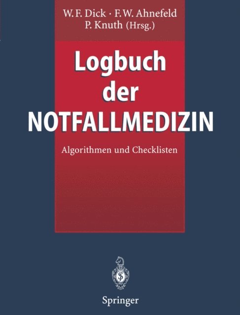 Peter Knuth, Friedrich W. Ahnefeld, Wolfgang F. Dick - Logbuch der Notfallmedizin, E-bok