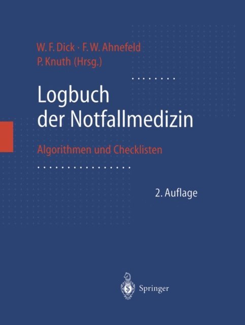 P. Knuth, F.W. Ahnefeld, W.F. Dick - Logbuch der Notfallmedizin, E-bok
