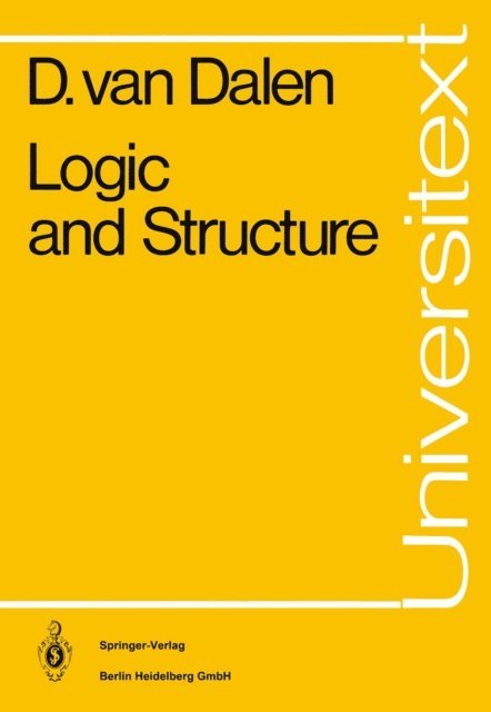 Dirk van Dalen - Logic and Structure, E-bok