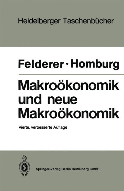 Stefan Homburg, Bernhard Felderer - Makroökonomik und neue Makroökonomik, E-bok