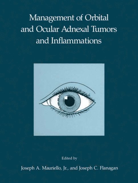 Joseph C. Flanagan, Jr. Mauriello, Joseph A. - Management of Orbital and Ocular Adnexal Tumors and Inflammations, E-bok. Tillgänglighet: Lägg i varukorg