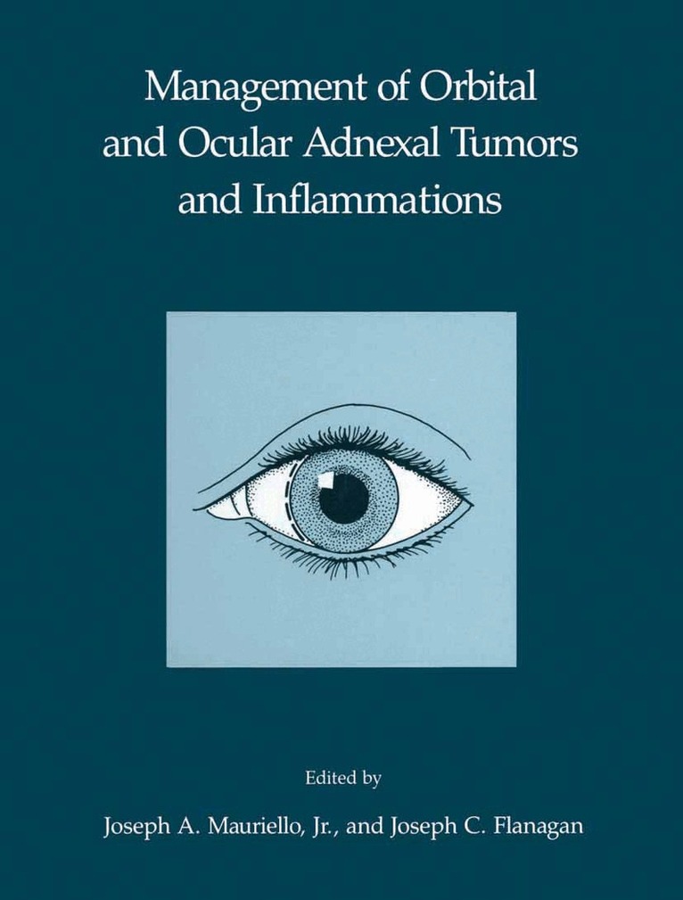 Jr. Mauriello, Joseph A., Joseph C. Flanagan - Management of Orbital and Ocular Adnexal Tumors and Inflammations, Häftad. Tillgänglighet: Lägg i varukorg