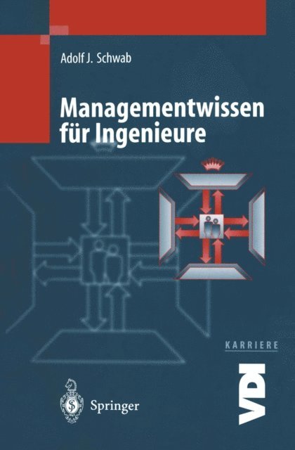 Adolf J. Schwab - Managementwissen für Ingenieure, E-bok