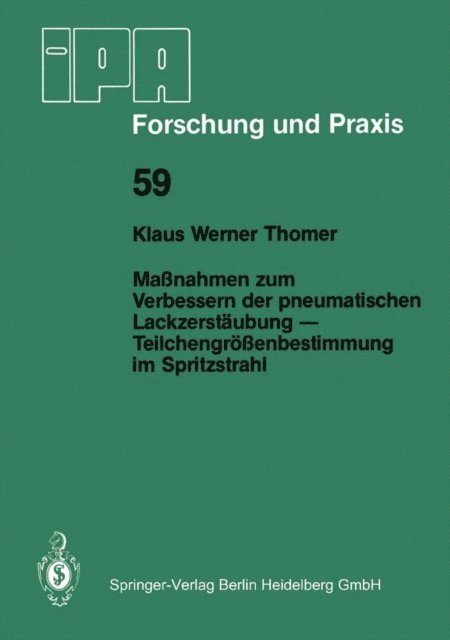 K.W. Thomer - Maßnahmen zum Verbessern der pneumatischen Lackzerstäubung — Teilchengrößenbestimmung im Spritzstrahl, E-bok