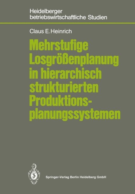 Claus E. Heinrich - Mehrstufige Losgrößenplanung in hierarchisch strukturierten Produktionsplanungssystemen, E-bok