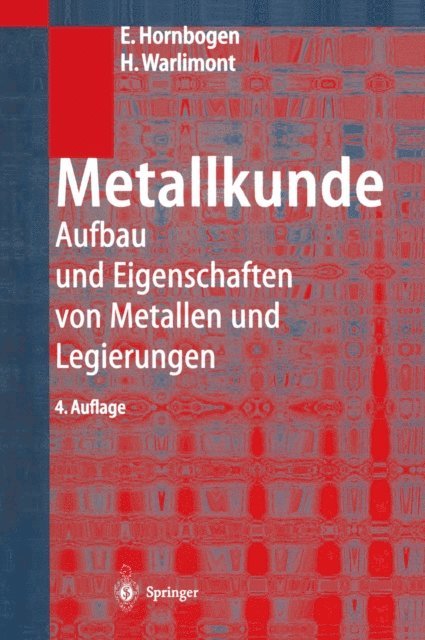 H. Warlimont, Erhard Hornbogen - Metallkunde, E-bok