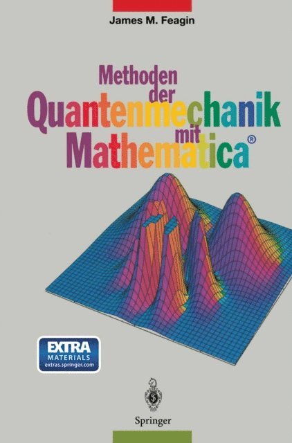 James M. Feagin - Methoden der Quantenmechanik mit Mathematica®, E-bok