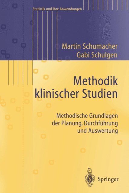Gabriele Schulgen-Kristiansen, Martin Schumacher - Methodik klinischer Studien, E-bok