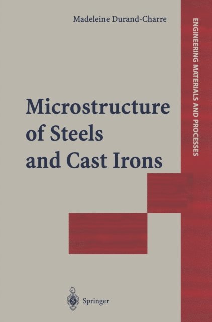 Madeleine Durand-Charre - Microstructure of Steels and Cast Irons, E-bok