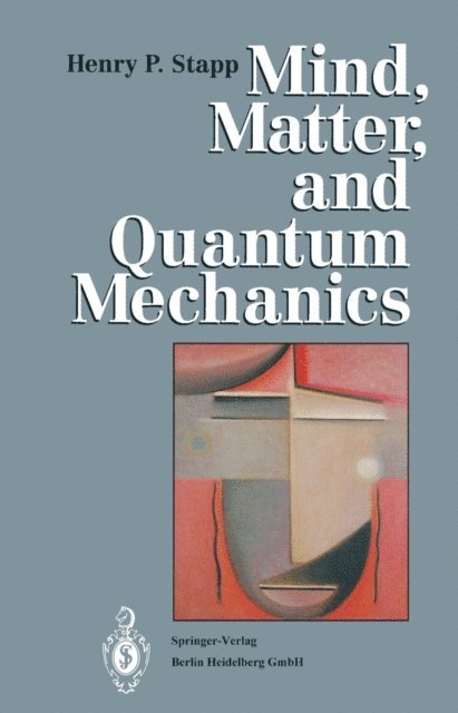 Henry P. Stapp - Mind, Matter, and Quantum Mechanics, E-bok