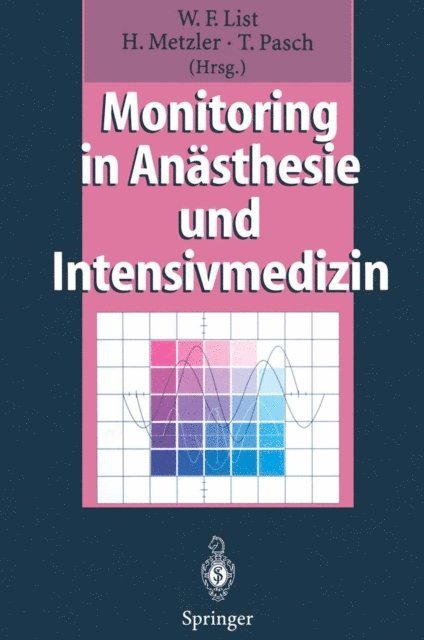W.F. List, T. Pasch, H. Metzler - Monitoring in Anästhesie und Intensivmedizin, E-bok