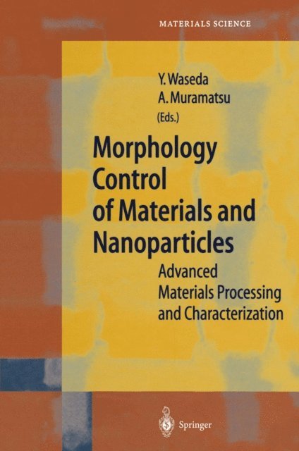 Atsushi Muramatsu, Yoshio Waseda - Morphology Control of Materials and Nanoparticles, E-bok