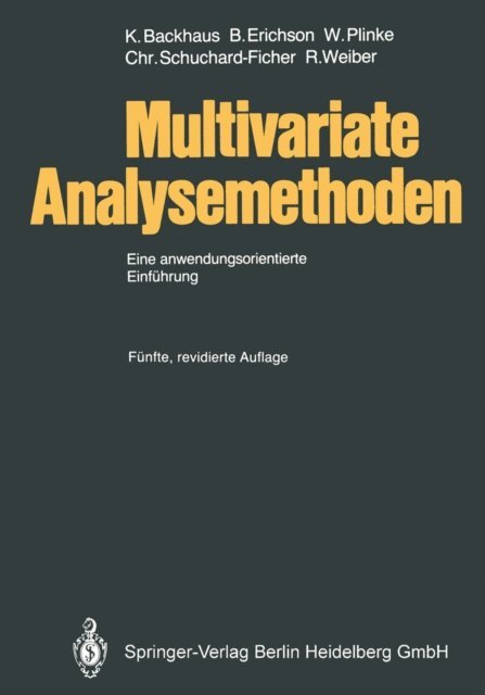 Rolf Weiber, Christiane Schuchard-Ficher, Wulff Plinke, Bernd Erichson, Klaus Backhaus - Multivariate Analysemethoden, E-bok