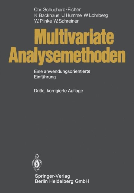 Wolfgang Schreiner, Wulff Plinke, Werner Lohrberg, Udo Humme, Klaus Backhaus, Christiane Schuchard-Ficher - Multivariate Analysemethoden, E-bok