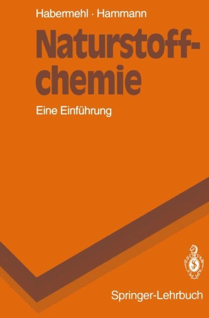 Peter E. Hammann, Gerhard Habermehl - Naturstoffchemie, E-bok