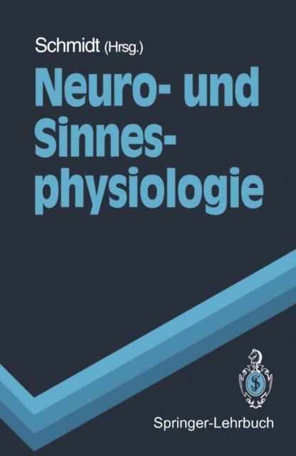 Robert F. Schmidt - Neuro- und Sinnesphysiologie, E-bok