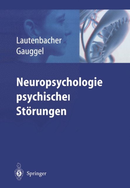 Siegfried Gauggel, Stefan Lautenbacher - Neuropsychologie psychischer Störungen, E-bok