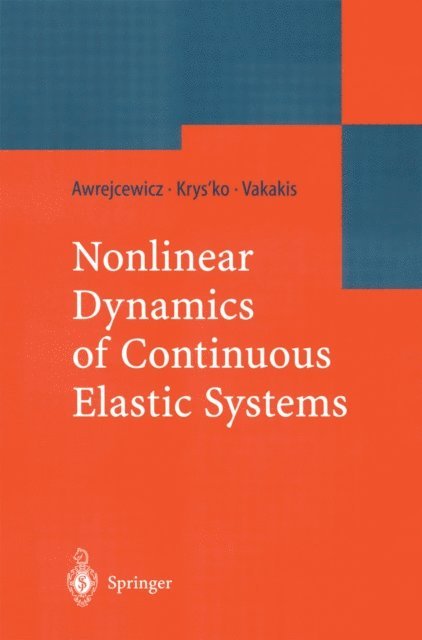 Alexander F. Vakakis, Vadim Anatolevich Krys'ko, Jan Awrejcewicz - Nonlinear Dynamics of Continuous Elastic Systems, E-bok