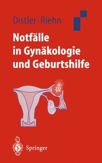 Notfÿlle in Gynÿkologie und Geburtshilfe