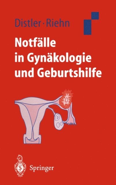 Axel Riehn, Wolfgang Distler - Notfälle in Gynäkologie und Geburtshilfe, E-bok