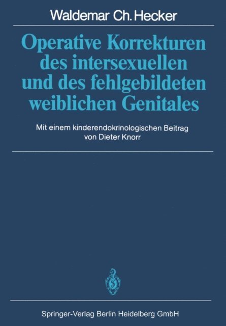 Waldemar C. Hecker - Operative Korrekturen des intersexuellen und des fehlgebildeten weiblichen Genitales, E-bok