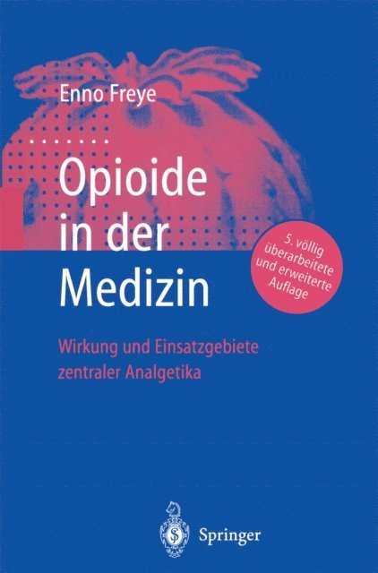 Enno Freye - Opioide in der Medizin, E-bok