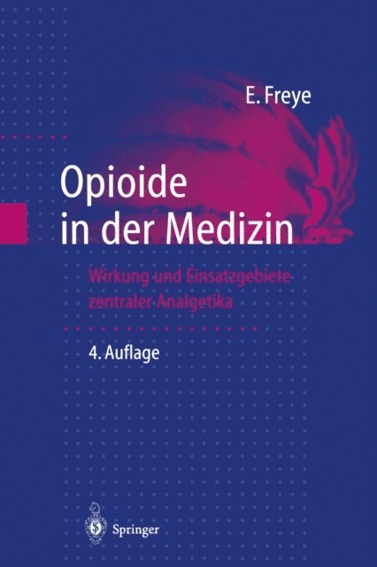 Enno Freye - Opioide in der Medizin, E-bok