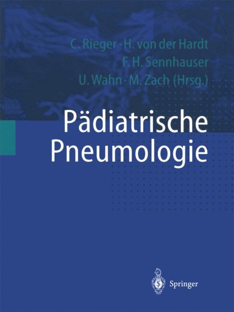 M. Zach, U. Wahn, F.H. Sennhauser, H. von der Hardt, C. Rieger - Pädiatrische Pneumologie, E-bok