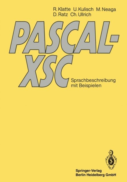 Christian Ullrich, Dietmar Ratz, Michael Neaga, Ulrich Kulisch, Rudi Klatte - PASCAL-XSC, E-bok