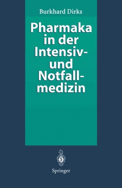 Burkhard Dirks - Pharmaka in der Intensiv- und Notfallmedizin, E-bok