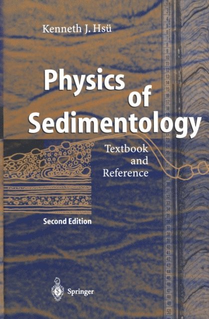Kenneth J. Hsu - Physics of Sedimentology, E-bok
