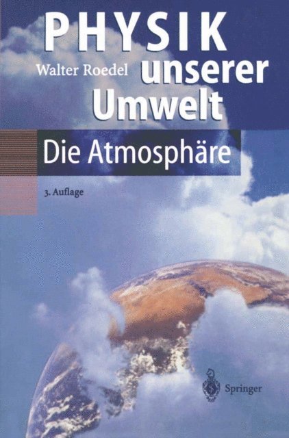 Walter Roedel - Physik unserer Umwelt: Die Atmosphäre, E-bok
