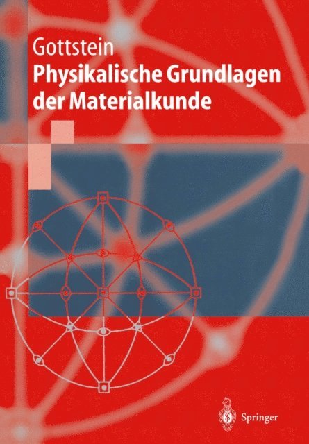 Gunter Gottstein - Physikalische Grundlagen der Materialkunde, E-bok