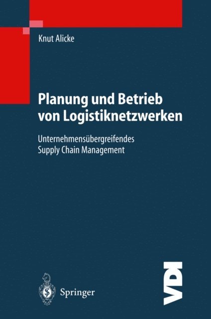 Knut Alicke - Planung und Betrieb von Logistiknetzwerken, E-bok