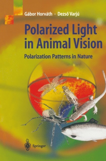 Dezso Varju, Gabor Horvath - Polarized Light in Animal Vision, E-bok
