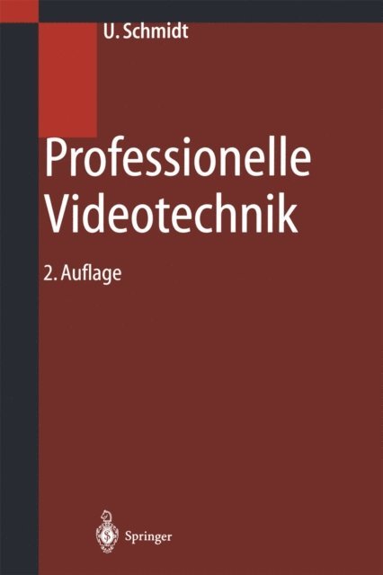 Ulrich Schmidt - Professionelle Videotechnik, E-bok