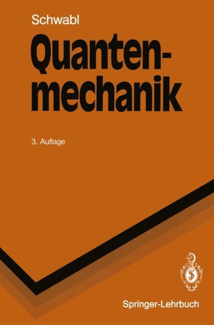 Franz Schwabl - Quantenmechanik, E-bok